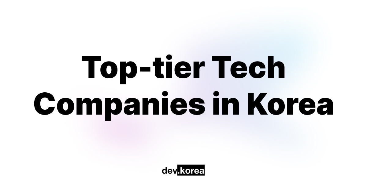 Top-tier Tech Companies in South Korea